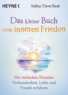 Kartonierter Einband Das kleine Buch vom inneren Frieden von Ashley Davis Bush