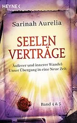 Kartonierter Einband Seelenverträge Band 4 & 5. Äußerer und innerer Wandel: Unser Übergang in die Neue Zeit von Sarinah Aurelia