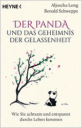Kartonierter Einband Der Panda und das Geheimnis der Gelassenheit von Aljoscha Long, Ronald Schweppe