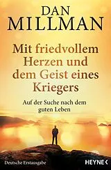 Kartonierter Einband Mit friedvollem Herzen und dem Geist eines Kriegers von Dan Millman