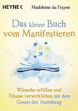 Kartonierter Einband Das kleine Buch vom Manifestieren von Madeleine du Frayne