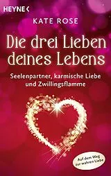 Kartonierter Einband Die drei Lieben deines Lebens von Kate Rose