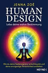 Kartonierter Einband Human Design  Lebe deine wahre Bestimmung von Jenna Zoe