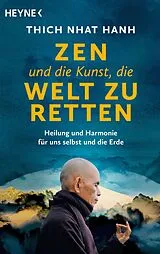 Kartonierter Einband (Kt) Zen und die Kunst, die Welt zu retten von Thich Nhat Hanh