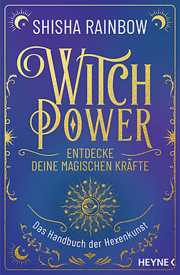 Kartonierter Einband WitchPower  Entdecke deine magischen Kräfte von Shisha Rainbow