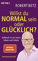 Kartonierter Einband Willst du normal sein oder glücklich? von Robert Betz