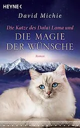 Kartonierter Einband Die Katze des Dalai Lama und die Magie der Wünsche von David Michie