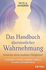Kartonierter Einband Das Handbuch übersinnlicher Wahrnehmung von Pete A. Sanders