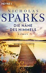 Taschenbuch Die Nähe des Himmels von Nicholas Sparks