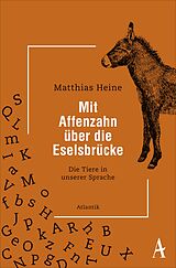 E-Book (epub) Mit Affenzahn über die Eselsbrücke von Matthias Heine