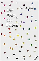 Fester Einband Die Welt der Farben von Kassia St Clair