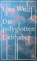 E-Book (epub) Die polyglotten Liebhaber von Lina Wolff