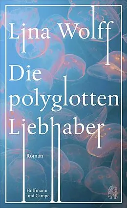 E-Book (epub) Die polyglotten Liebhaber von Lina Wolff