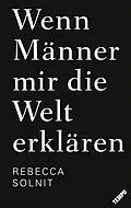 E-Book (epub) Wenn Männer mir die Welt erklären von Rebecca Solnit