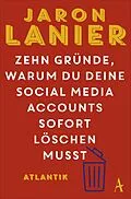 E-Book (epub) Zehn Gründe, warum du deine Social Media Accounts sofort löschen musst von Jaron Lanier