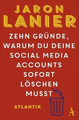 E-Book (epub) Zehn Gründe, warum du deine Social Media Accounts sofort löschen musst von Jaron Lanier