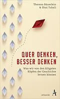 E-Book (epub) Quer denken, besser denken von Theresa Bäuerlein, Shai Tubali