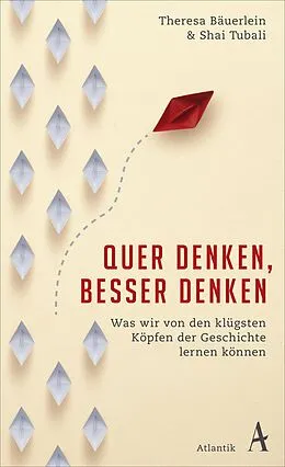 E-Book (epub) Quer denken, besser denken von Theresa Bäuerlein, Shai Tubali