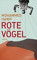E-Book (epub) Rote Vögel von Mohammed Hanif