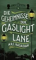 E-Book (epub) Die Geheimnisse der Gaslight Lane von M.R.C. Kasasian