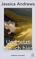 E-Book (epub) Und jetzt bin ich hier von Jessica Andrews