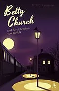 E-Book (epub) Betty Church und der Schrecken von Suffolk von M.R.C. Kasasian
