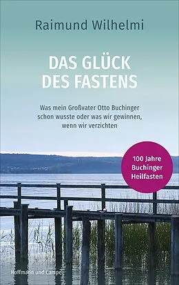 E-Book (epub) Das Glück des Fastens von Raimund Wilhelmi