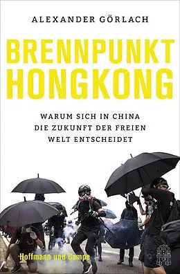 E-Book (epub) Brennpunkt Hongkong von Alexander Görlach