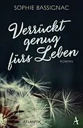 E-Book (epub) Verrückt genug fürs Leben von Sophie Bassignac