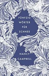 Fester Einband Fünfzig Wörter für Schnee von Nancy Campbell