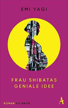 E-Book (epub) Frau Shibatas geniale Idee von Emi Yagi