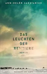 Fester Einband Das Leuchten der Rentiere von Ann-Helén Laestadius