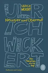 Kartonierter Einband Neugier und Übermut von Ulrich Wickert