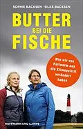 E-Book (epub) Butter bei die Fische von Sophie Backsen, Silke Backsen