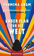 E-Book (epub) Unser Plan für die Welt von Tahmima Anam