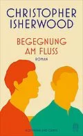 E-Book (epub) Begegnung am Fluss von Christopher Isherwood