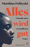 E-Book (epub) Alles wird gut von Matthias Politycki