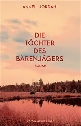 E-Book (epub) Die Töchter des Bärenjägers von Anneli Jordahl