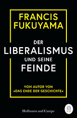 Kartonierter Einband Der Liberalismus und seine Feinde von Francis Fukuyama