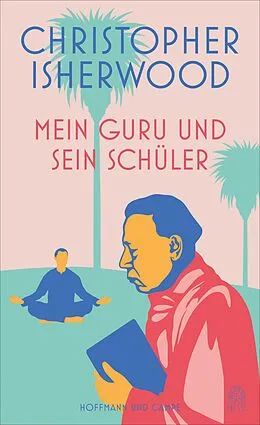 E-Book (epub) Mein Guru und sein Schüler von Christopher Isherwood