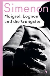 Kartonierter Einband Maigret, Lognon und die Gangster von Georges Simenon