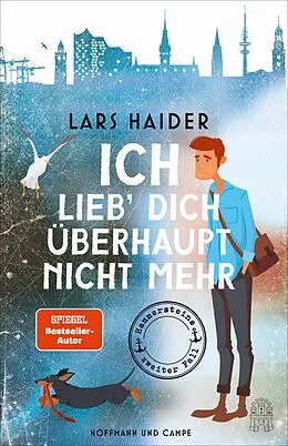 E-Book (epub) Ich lieb' dich überhaupt nicht mehr von Lars Haider