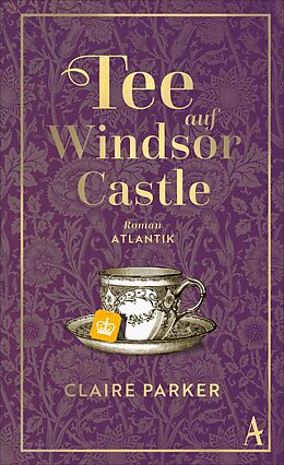 E-Book (epub) Tee auf Windsor Castle von Claire Parker