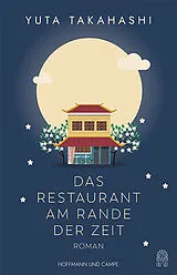 Fester Einband Das Restaurant am Rande der Zeit von Yuta Takahashi