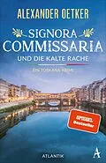 E-Book (epub) Signora Commissaria und die kalte Rache von Alexander Oetker