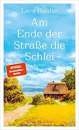 E-Book (epub) Am Ende der Straße die Schlei von Lars Haider
