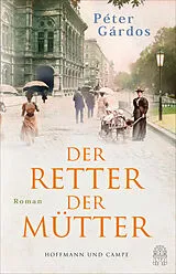Fester Einband Der Retter der Mütter von Péter Gárdos