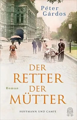 E-Book (epub) Der Retter der Mütter von Péter Gárdos
