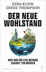  Der neue Wohlstand von Ezra Klein, Derek Thompson