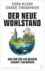 Fester Einband Der neue Wohlstand von Ezra Klein, Derek Thompson